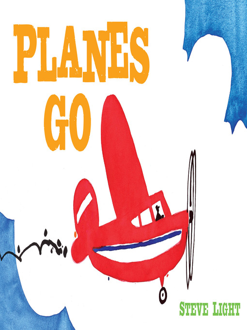 Title details for Planes Go by Steve Light - Available